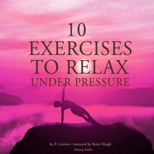 10 Exercises to Relax Under Pressure (EN)