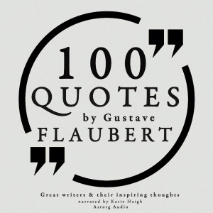 100 Quotes by Gustave Flaubert (EN)