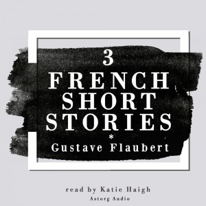 3 French Short Stories by Gustave Flaubert (EN)