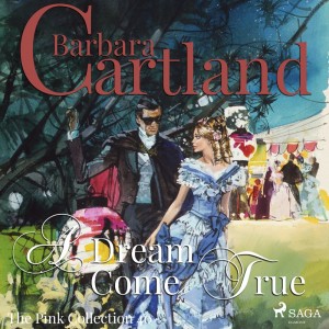 A Dream Come True (Barbara Cartland’s Pink Collection 40) (EN)