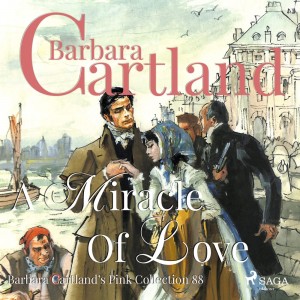 A Miracle of Love (Barbara Cartland s Pink Collection 88) (EN)