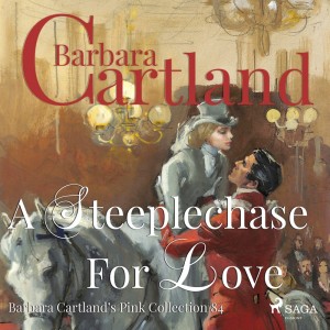 A Steeplechase for Love (Barbara Cartland s Pink Collection 84) (EN)