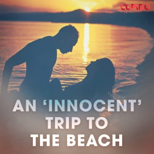 An ‘Innocent’ Trip to the Beach (EN)