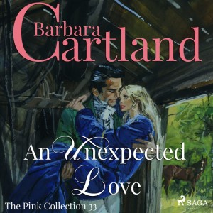 An Unexpected Love (Barbara Cartland’s Pink Collection 33) (EN)