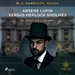 B. J. Harrison Reads Arsene Lupin versus Herlock Sholmes (EN)
