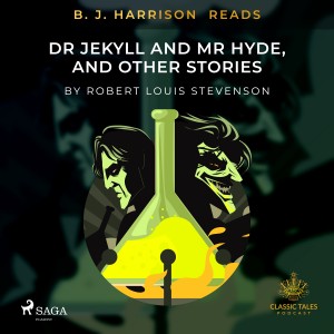 B. J. Harrison Reads Dr Jekyll and Mr Hyde, and Other Stories (EN)