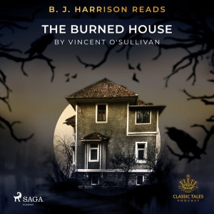 B. J. Harrison Reads The Burned House (EN)