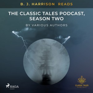 B. J. Harrison Reads The Classic Tales Podcast, Season Two (EN)
