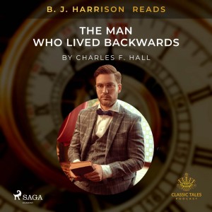 B. J. Harrison Reads The Man Who Lived Backwards (EN)
