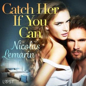Catch Her If You Can – erotic short story (EN)