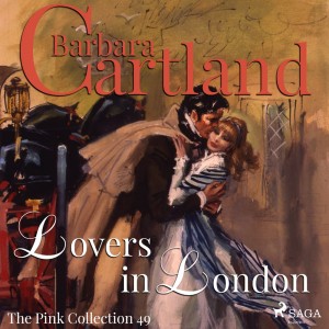 Lovers In London (Barbara Cartland’s Pink Collection 49) (EN)