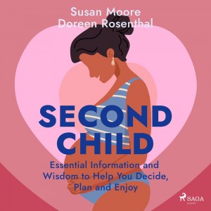 Second Child: Essential Information and Wisdom to Help You Decide, Plan and Enjoy (EN)