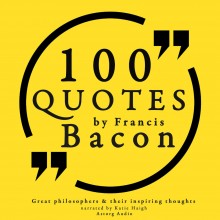 100 Quotes by Francis Bacon: Great Philosophers & The...