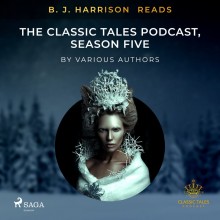 B. J. Harrison Reads The Classic Tales Podcast, Season Fi...