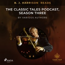B. J. Harrison Reads The Classic Tales Podcast, Season Th...