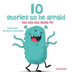 10 Stories to Be Afraid, But Not Too Much! (EN)