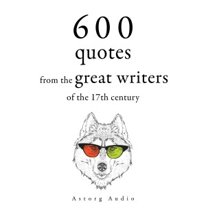 600 Quotations from the Great Writers of the 17th Century (EN)