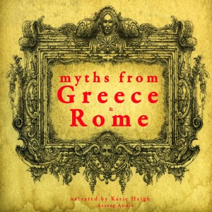 7 Myths of Greece and Rome : Midas, Orpheus, Pandora, Cadmus, Atalanta, Pyramus & Thisbe, Philemon & Baucis (EN)