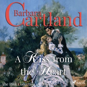 A Kiss From the Heart (Barbara Cartland’s Pink Collection 48) (EN)