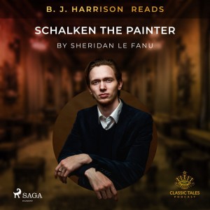 B. J. Harrison Reads Schalken the Painter (EN)