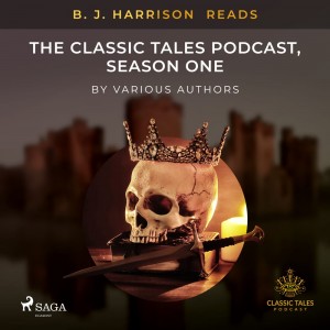 B. J. Harrison Reads The Classic Tales Podcast, Season One (EN)