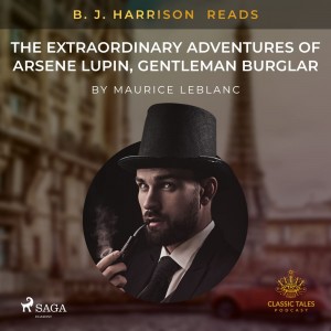 B. J. Harrison Reads The Extraordinary Adventures of Arsene Lupin, Gentleman Burglar (EN)