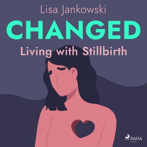 Changed: Living with Stillbirth (EN)