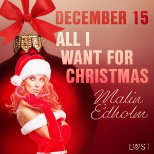 December 15: All I want for Christmas – An Erotic Christmas Calendar (EN)