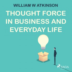 Thought Force In Business and Everyday Life (EN)