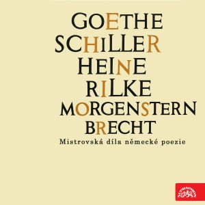 Goethe, Schiller, Heine, Rilke, Morgenstern, Brecht....Mistrovská díla německé poezie